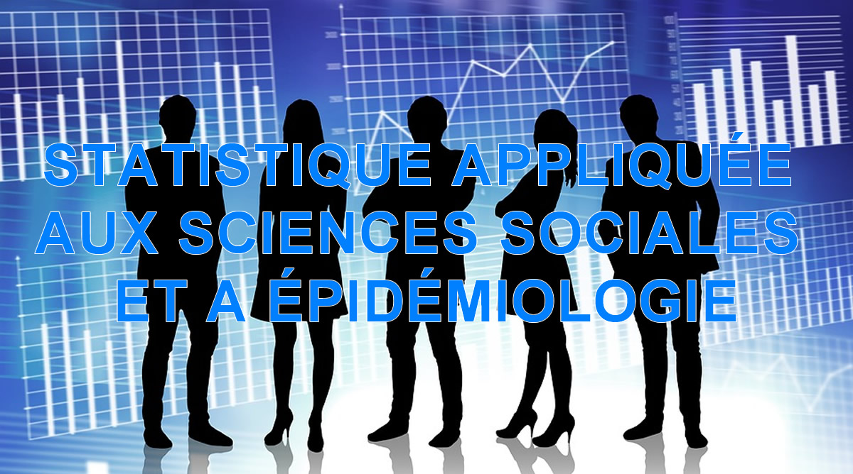STATISTIQUE APPLIQUÉE AUX SCIENCES SOCIALES ET A ÉPIDÉMIOLOGIE (P)